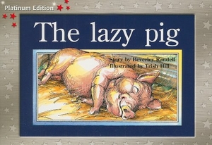 Randell. The Lazy Pig - Individual Student Edition Red (Levels 3-5). Houghton Mifflin, 2004.