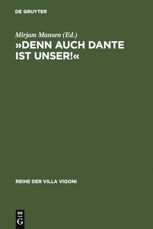 Mansen, Mirjam. »Denn auch Dante ist unser!« - Die deutsche Danterezeption 1900-1950. De Gruyter, 2003.