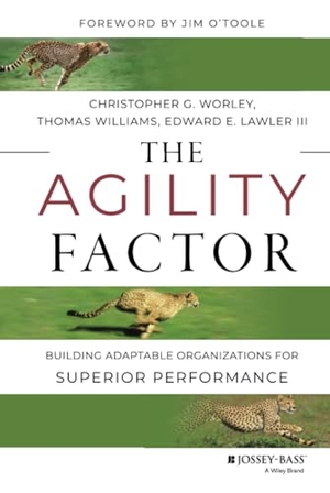 Worley, Christopher G. / Lawler, Edward E. et al. The Agility Factor - Building Adaptable Organizations for Superior Performance. John Wiley & Sons Inc, 2014.
