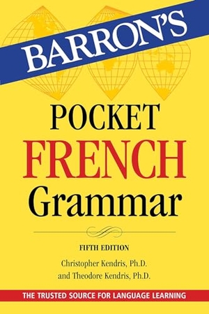 Kendris, Christopher / Theodore Kendris. Pocket French Grammar,Fifth Edition. Simon & Schuster UK Ltd, 2024.