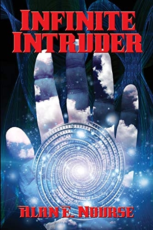 Nourse, Alan E.. Infinite Intruder - A Positronic Book. Positronic Publishing, 2016.