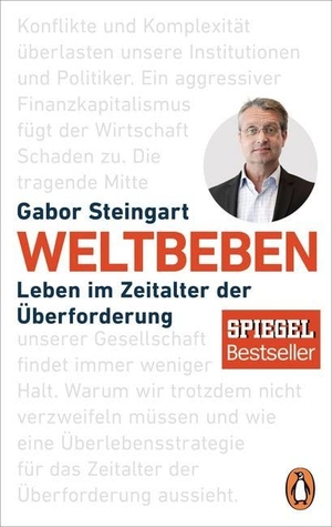 Steingart, Gabor. Weltbeben - Leben im Zeitalter der Überforderung. Penguin TB Verlag, 2017.