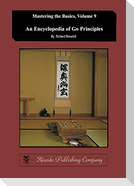 Encyclopedia of Go Principles (Mastering the Basics) (Volume 9)