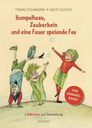 Fühmann, Franz. Humpelhexe, Zauberbein und eine Feuer speiende Fee. Hinstorff Verlag GmbH, 2016.