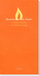 Brennender als Feuer