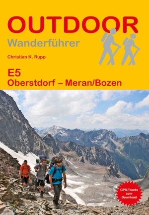 Rupp, Christian K.. E5 Oberstdorf - Meran/Bozen. Stein, Conrad Verlag, 2024.