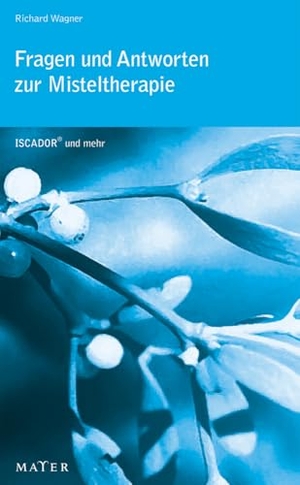 Wagner, Richard. Fragen und Antworten zur Misteltherapie. Mayer, Johannes Verlag, 2007.