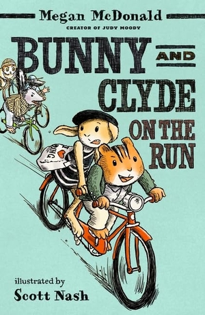 McDonald, Megan. Bunny and Clyde on the Run - The second in a fun, mischievous anthropomorphic animal series for age 5, 6, 7, 8 from the bestselling author of Judy Moody. Walker Books - IWUK, 2026.