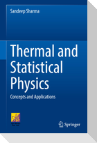 Thermal and Statistical Physics