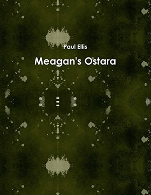 Ellis, Paul. Meagan's Ostara. Lulu Press, 2014.