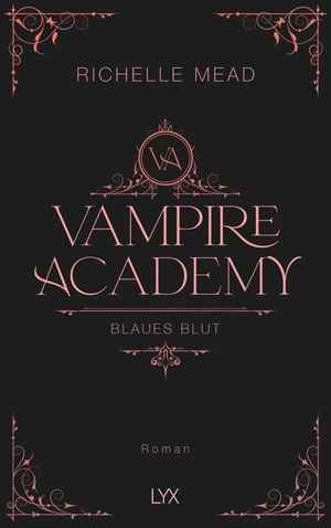 Mead, Richelle. Vampire Academy - Blaues Blut - Hardcover-Ausgabe. LYX, 2023.