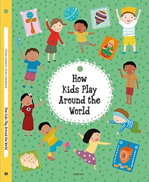 Sekaninova, Stepanka. How Kids Play Around the World. Albatros nakladatelstvi as, 2023.