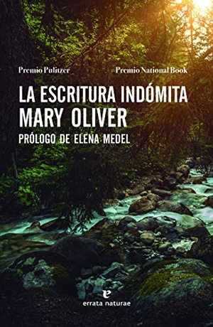Medel, Elena / López Muñoz, Regina et al. La escritura indómita. Errata Naturae Editores, 2021.