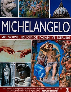 Ormiston, Rosalind. Michelangelo. Türkiye Is Bankasi Kültür Yayinlari, 2018.