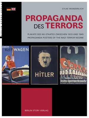 Wunderlich, Sylke. Propaganda des Terrors - Plakate des NS-Staates ¿zwischen 1933 und 1945 - Propaganda Posters of the Nazi Terror Regime. BerlinStory Verlag GmbH, 2020.