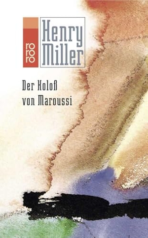 Miller, Henry. Der Koloß von Maroussi - Eine Reise nach Griechenland. Rowohlt Taschenbuch Verlag, 1975.