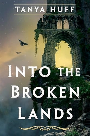 Huff, Tanya. Into the Broken Lands. Astra Publishing House, 2023.