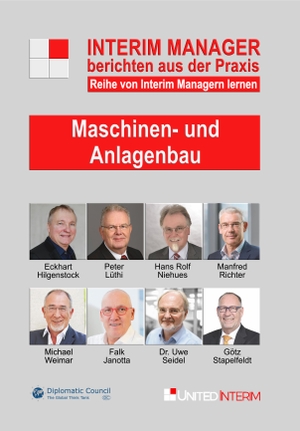 Schönfeld, Harald / Niehues, Hans Rolf et al. Maschinen- und Anlagenbau - Interim Manager berichten aus der Praxis. Diplomatic Council e.V., 2022.