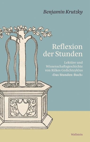 Krutzky, Benjamin. Reflexion der Stunden - Lektüre und Wissenschaftsgeschichte von Rilkes Gedichtzyklus ¿Das Stunden-Buch¿. Wallstein Verlag GmbH, 2026.
