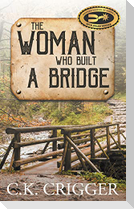 The Woman Who Built a Bridge