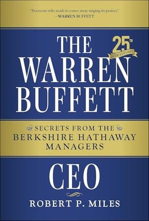 Miles, Robert P. The Warren Buffett CEO: 25th Anniversary Edition - Secrets from the Berkshire Hathaway Managers. Wiley John + Sons, 2026.