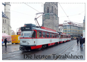 Die letzten Tatrabahnen (Wandkalender 2024 DIN A3 quer), CALVENDO Monatskalender