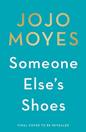 Moyes, Jojo. Someone Else's Shoes. Penguin Books Ltd, 2023.