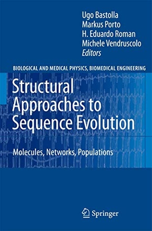 Bastolla, Ugo / Michele Vendruscolo et al (Hrsg.). Structural Approaches to Sequence Evolution - Molecules, Networks, Populations. Springer Berlin Heidelberg, 2010.