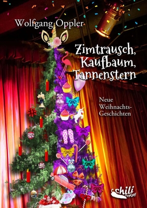 Oppler, Wolfgang. Zimtrausch, Kaufbaum, Tannenstern - Neue Weihnachtsgeschichten. chiliverlag, 2020.