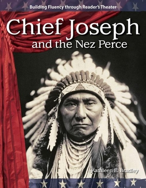 Bradley, Kathleen / Kathleen E Bradley. Chief Joseph and the Nez Perce. Teacher Created Materials, 2009.