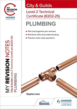 Lane, Stephen. My Revision Notes: City & Guilds Level 2 Technical Certificate in Plumbing (8202-25). Hachette Learning, 2021.