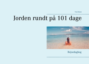 Olesen, Tina. Jorden rundt på 101 dage - Rejsedagbog. Books on Demand, 2016.