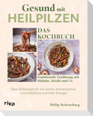 Gesund mit Heilpilzen - Das Kochbuch
