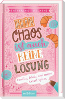 Kein Chaos ist auch keine Lösung! - Familie, Schule und andere Katastrophen (Kein Chaos ist auch keine Lösung 1)