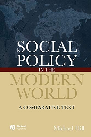 Hill. Social Policy in Modern World. John Wiley & Sons, 2006.