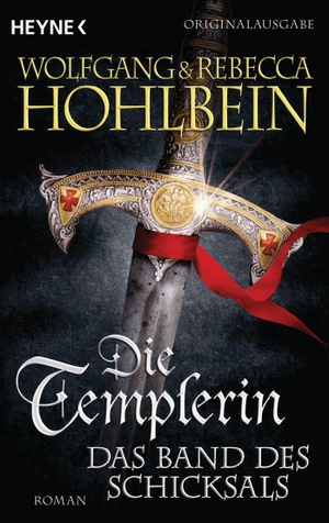 Hohlbein, Rebecca / Wolfgang Hohlbein. Die Templerin 06 - Das Band des Schicksals. Heyne Taschenbuch, 2017.