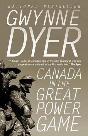 Dyer, Gwynne. Canada in the Great Power Game: 1914-2014. Random House of Canada, 2015.
