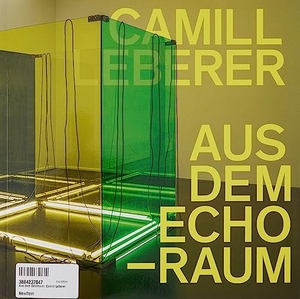 Ritter, Museum / Barbara Willert (Hrsg.). Aus dem Echoraum - Camill Leberer. Wunderhorn, 2023.