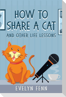 How to Share a Cat and Other Life Lessons