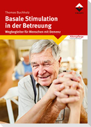 Basale Stimulation in der Betreuung