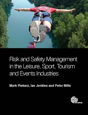 Piekarz, Mark / Jenkins, Ian et al. Risk and Safety Management in the Leisure, Events, Tourism and Sports Industries. Cab International, 2015.