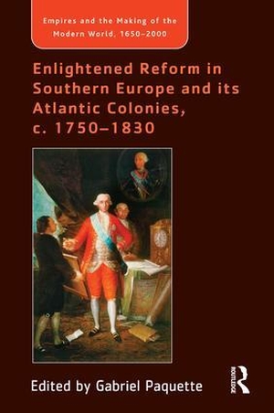 Paquette, Gabriel (Hrsg.). Enlightened Reform in Southern Europe and its Atlantic Colonies, c. 1750-1830. CRC Press, 2009.