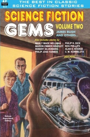 Phillips, Rog / Farmer, Philip Jose et al. Science Fiction Gems, Volume Two, James Blish and others. Armchair Fiction & Music, 2011.