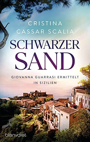 Cassar Scalia, Cristina. Schwarzer Sand - Giovanna Guarrasi ermittelt in Sizilien. Blanvalet Taschenbuchverl, 2022.