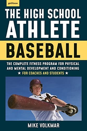 Volkmar, Michael. The High School Athlete: Baseball - The Complete Fitness Program for Development and Conditioning. Hatherleigh Press, 2024.