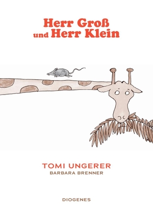 Ungerer, Tomi / Barbara Brenner. Herr Groß und Herr Klein. Diogenes Verlag AG, 2023.