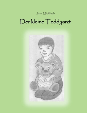 Micklisch, Jane. Der kleine Teddyarzt. Books on Demand, 2015.