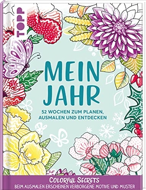 Pitz, Natascha. Colorful Secrets: Mein Jahr - mit Zauberpapier - 52 Wochen zum Planen, Ausmalen und Entdecken. Ausmalen für Erwachsene. frechverlag GmbH, 2022.