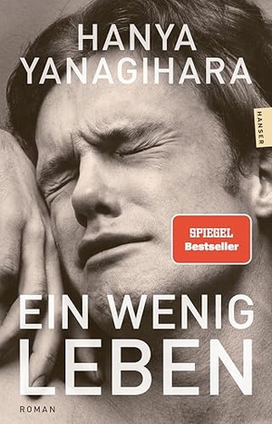 Yanagihara, Hanya. Ein wenig Leben - Roman. Carl Hanser Verlag, 2026.