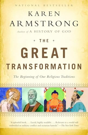 Armstrong, Karen. The Great Transformation - The Beginning of Our Religious Traditions. Knopf Doubleday Publishing Group, 2007.